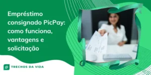 Empréstimo consignado PicPay: como funciona, vantagens e solicitação