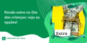 Renda extra no Dia das crianças: veja as opções!