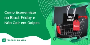 Como Economizar na Black Friday e Não Cair em Golpes