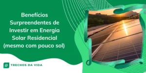 Benefícios Surpreendentes de Investir em Energia Solar Residencial