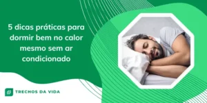 5 dicas práticas para dormir bem no calor mesmo sem ar condicionado