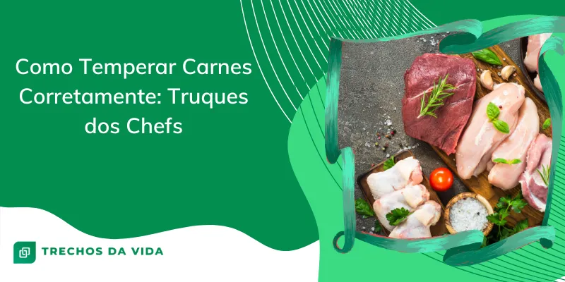 Como Temperar Carnes Corretamente: Truques dos Chefs