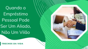 Quando o Empréstimo Pessoal Pode Ser Um Aliado, Não Um Vilão