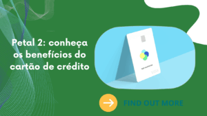 Petal 2: conheça os benefícios do cartão de crédito