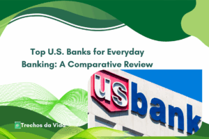 Top U.S. Banks for Everyday Banking: A Comparative Review