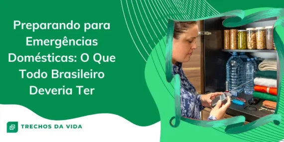 Preparando para Emergências Domésticas: O Que Todo Brasileiro Deveria ter