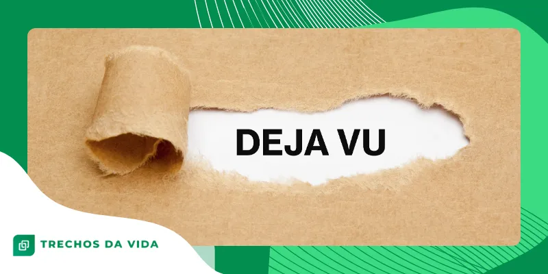 A Ciência por trás do déjà-vu: falha cerebral ou mecanismo de proteção?